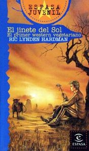 JINETE DEL SOL, EL. EL PRIMER WESTERN VEGETARIANO | 9788423932344 | LYNDEN HARDMAN, RYC