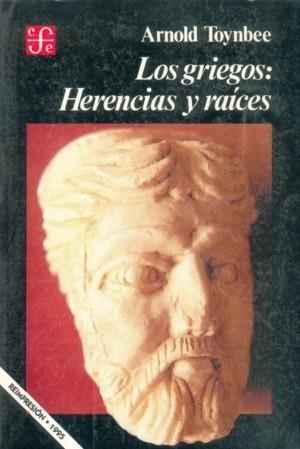 GRIEGOS: HERENCIAS Y RAÍCES, LOS | 9789681625153 | TOYNBEE, ARNOLD