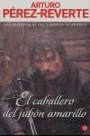 CAPITÁM ALATRISTRE CABALLERO DEL JUBON AMARILLO, EL | 9788466308441 | PEREZ-REVERTE, ARTURO