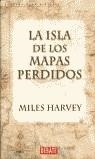 ISLA DE LOS MAPAS PERDIDOS, LA | 9788483064085 | HARVEY, MILES