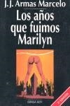 AÑOS QUE FUIMOS MARILYN, LOS | 9788423977307 | ARMAS MARCELO