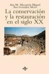 CONSERVACION Y LA RESTAURACION EN EL SIGLO XX, LA | 9788430931651 | MACARRON MIGUEL, ANA Mª-GONZALEZ MOZO, ANA