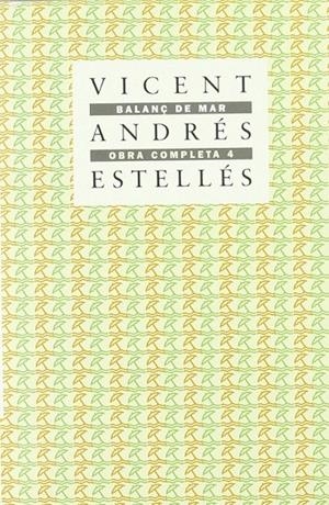 BALANÇ DE MAR. OBRA COMPLETA 4 | 9788485211876 | ESTELLES, VICENT ANDRES