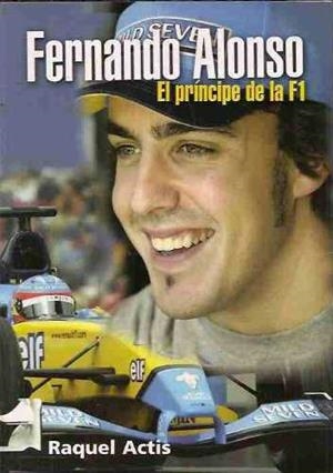 FERNANDO ALONSO : EL PRINCIPE DE LA F1 | 9788460797845 | ACTIS, RAQUEL