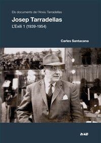 JOSEP TARRADELLES L'EXILI 1 ( 1939- 1954) | 9788494103162 | SANTACANA, CARLES