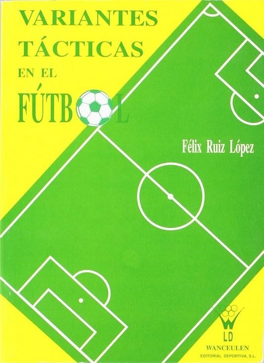 VARIANTES TECNICAS EN EL FUTBOL | 9788487520358 | RUIZ LÓPEZ, FÉLIX