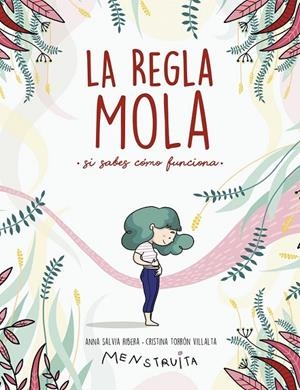 REGLA MOLA (SI SABES CÓMO FUNCIONA) | 9788417922986 | SALVIA, ANNA/TORRÓN (MENSTRUITA), CRISTINA