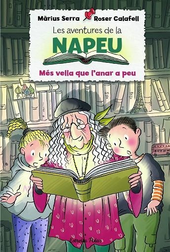 AVENTURES DE LA NAPEU. MÉS VELLA QUE L'ANAR A PEU | 9788418135293 | SERRA, MÀRIUS/CALAFELL, ROSER