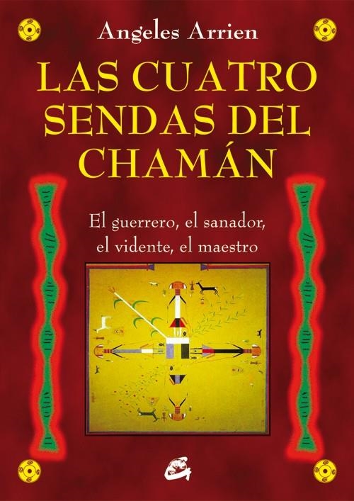 CUATRO SENDAS DEL CHAMÁN | 9788484455851 | ARRIEN, ANGELES