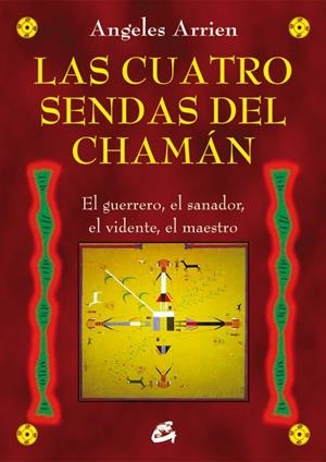 CUATRO SENDAS DEL CHAMÁN | 9788484455851 | ARRIEN, ANGELES