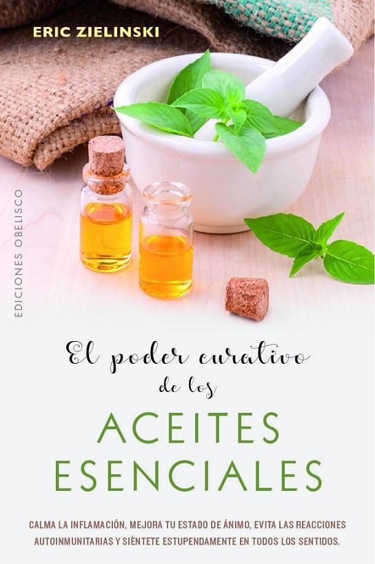 PODER CURATIVO DE LOS ACEITES ESENCIALES | 9788491114710 | ZIELINSKI, ERIC