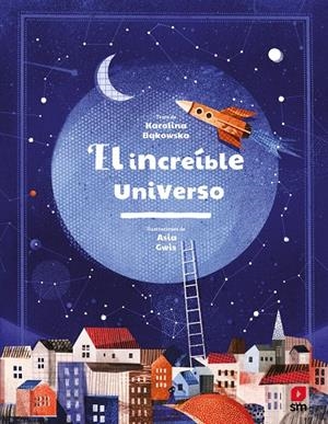 INCREÍBLE UNIVERSO | 9788413185576 | BAKOWSKA, KAROLINA