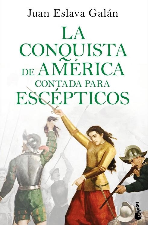 CONQUISTA DE AMÉRICA CONTADA PARA ESCÉPTICOS | 9788408234098 | ESLAVA GALÁN, JUAN
