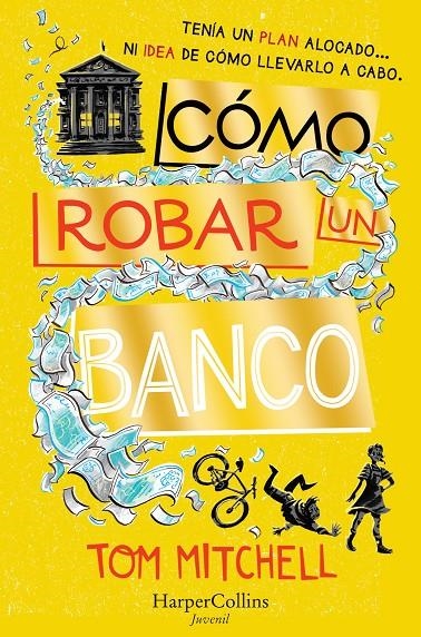 CÓMO ROBAR UN BANCO | 9788417222482 | MITCHELL, TOM