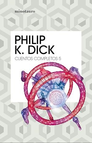 CUENTOS COMPLETOS V  (PHILIP K. DICK ) | 9788445007259 | DICK, PHILIP K. (1928-1982)
