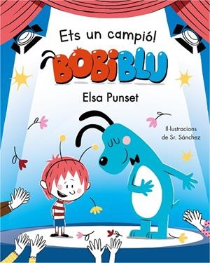 ETS UN CAMPIO BOBIBI! (BOBLIBLI) | 9788448855819 | PUNSET, ELSA/SR. SANCHEZ,