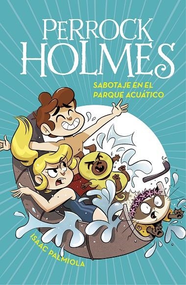 SABOTAJE EN EL PARQUE ACU#TICO (SERIE PERROCK HOLMES 14) | 9788418038242 | PALMIOLA, ISAAC