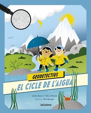 GEODETECTIUS 1. EL CICLE DE L'AIGUA | 9788424667290 | GANERI, ANITA - OXALDE CHRIS 