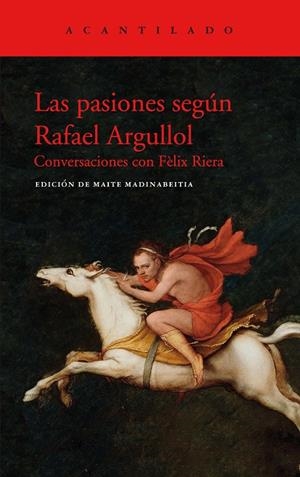 PASIONES SEGÚN RAFAEL ARGULLOL | 9788417902438 | ARGULLOL MUGADAS, RAFAEL