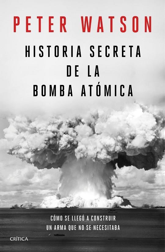 HISTORIA SECRETA DE LA BOMBA ATÓMICA | 9788491992141 | WATSON, PETER