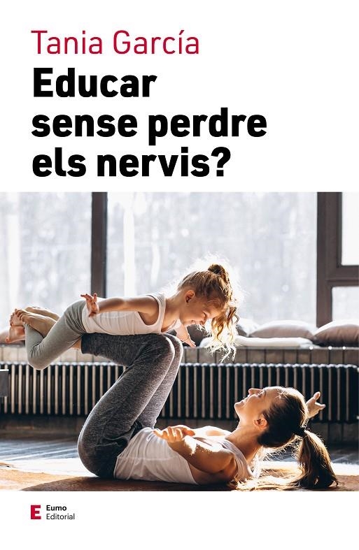 EDUCAR SENSE PERDRE ELS NERVIS | 9788497667111 | GARCÍA, TANIA