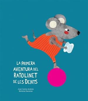 PRIMERA AVENTURA DEL RATOLINET DE LES DENTS | 9788417673079 | ANDRÉS, JOSÉ CARLOS