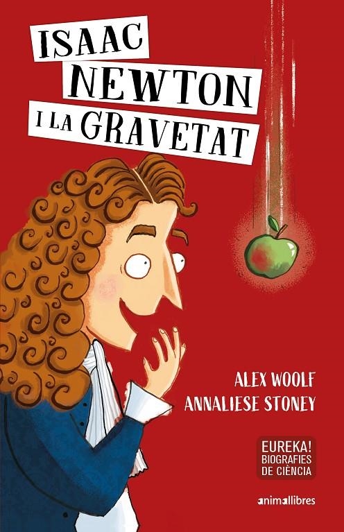 ISAAC NEWTON I LA GRAVETAT | 9788417599652 | WOOLF, ALEX- STONLEY, ANNALIESE 