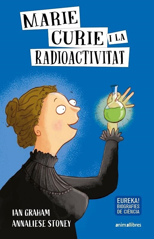 MARIE CURIE I LA RADIOACTIVITAT | 9788417599645 | GRAHAM, IAN- STONLEY, ANNALISE 