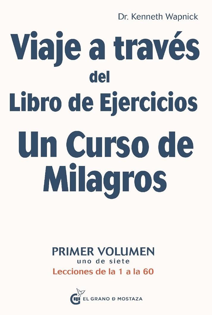 VIAJE A TRAVÉS DEL LIBRO DE EJERCICIOS UN CURSO DE MILAGROS | 9788412175950 | WAPNICK, KENNETH/IRIBARREN, MIGUEL