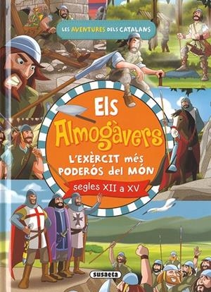 ALMOGÀVERS. L'EXÈRCIT CATALÀ MÉS PODERÓS DEL MÓN | 9788467768916 | CASSANY, MIA