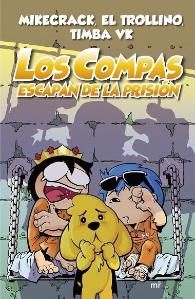  COMPAS ESCAPAN DE LA PRISIÓN (NUEVA PRESENTACIÓN) | 9788427047952 | MIKECRACK, EL TROLLINO Y TIMBA VK