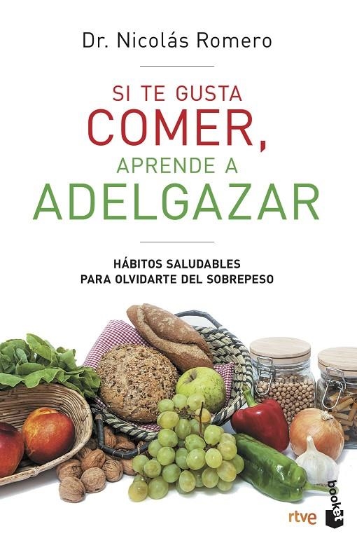 SI TE GUSTA COMER, APRENDE A ADELGAZAR | 9788427047259 | ROMERO & RTVE