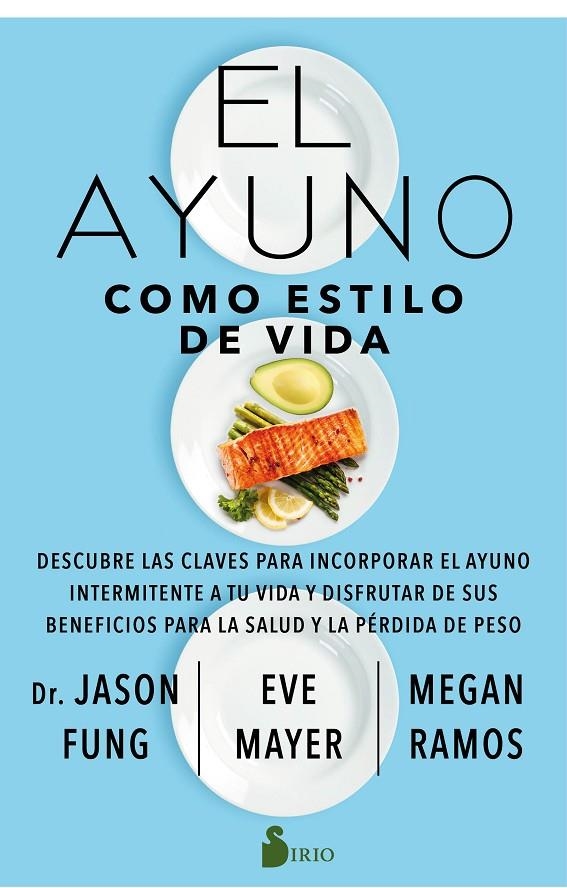 AYUNO COMO ESTILO DE VIDA | 9788418000850 | FUNG, DR. JASON/MAYER, EVE/RAMOS, MEGAN