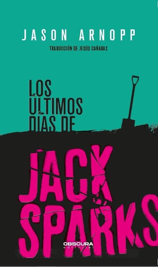ÚLTIMOS DÍAS DE JACK SPARKS | 9788412198812 | ARNOPP, JASON