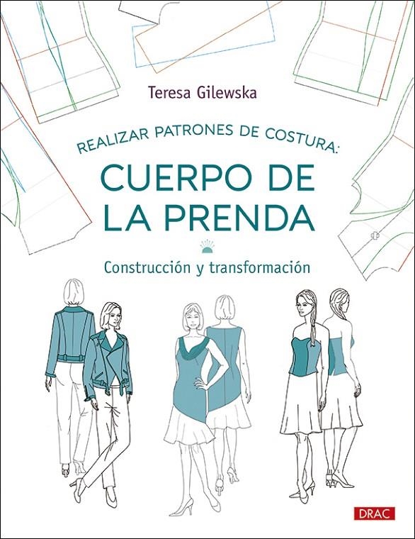 REALIZAR PATRONES DE COSTURA: CUERPO DE LA PRENDA | 9788498746631 | GILEWSKA, TERESA