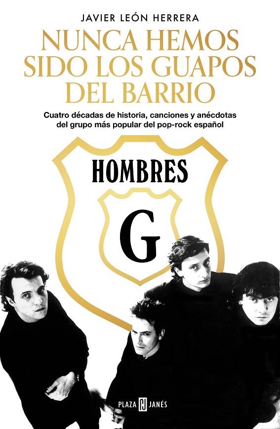 HOMBRES G. NUNCA HEMOS SIDO LOS GUAPOS DEL BARRIO | 9788401025891 | LEÓN HERRERA, JAVIER
