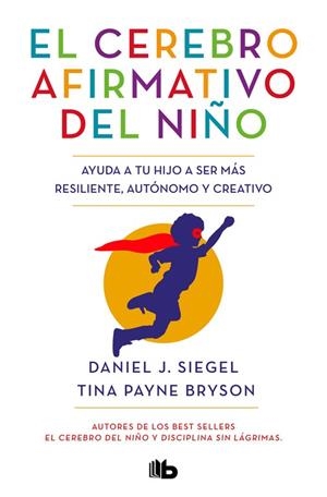 CEREBRO AFIRMATIVO DEL NIÑO | 9788413141237 | SIEGEL, DANIEL J./BRYSON, TINA PAYNE