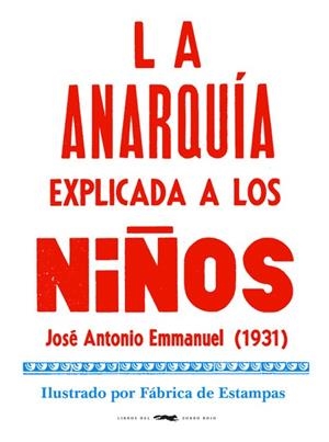 ANARQUÍA EXPLICADA A LOS NIÑOS | 9788412079050 | EMMANUEL, JOSÉ ANTONIO
