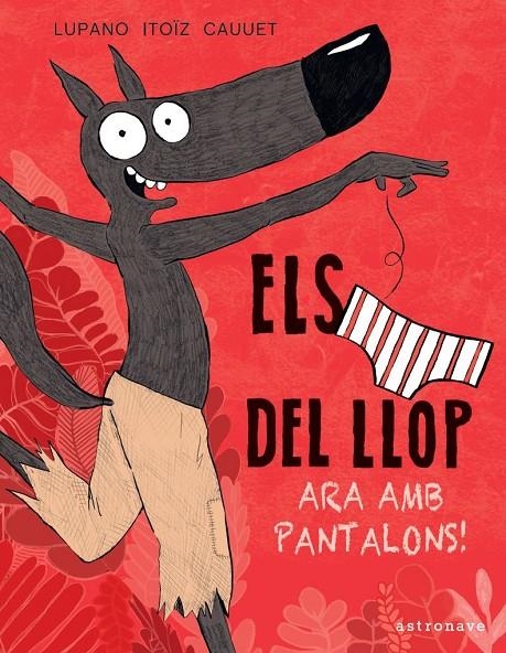 CALÇOTETS DEL LLOP 5. ARA AMB PANTALONS  | 9788467943467 | CAUUET, PAUL - LUPANO , WILFRID