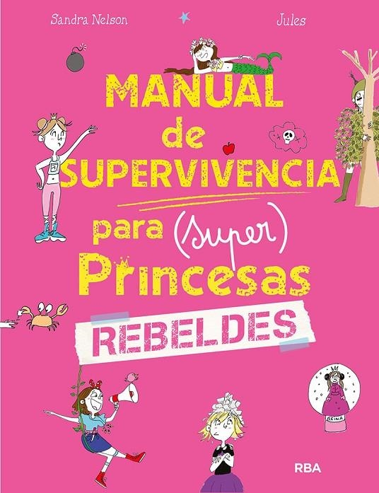 MANUAL DE SUPERVIVENCIA PARA (SUPER)PRINCESAS REBELDES | 9788427299634 | NELSON SANDRA