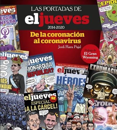 PORTADAS DE EL JUEVES (2014-2020). DE LA CORONACIÓN AL CORONAVIRUS | 9788491875833 | RIERA PUJAL, JORDI