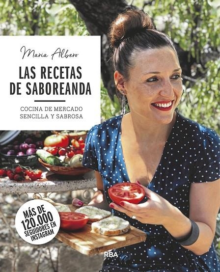 RECETAS DE SABOREANDA. COCINA DE MERCADO SENCILLA Y SABROSA | 9788491873754 | ALBERO MARÍA