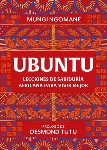 UBUNTU. LECCIONES DE SABIDURÍA AFRICANA PARA VIVIR MEJOR | 9788417752378 | NGOMANE, MUNGI/TUTU, DESMOND