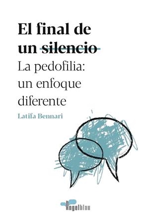 FINAL DE UN SILENCIO LA PEDOFILIA: UN ENFOQUE DIFERENTE | 9788409238569 | BENNARI, LATIFA