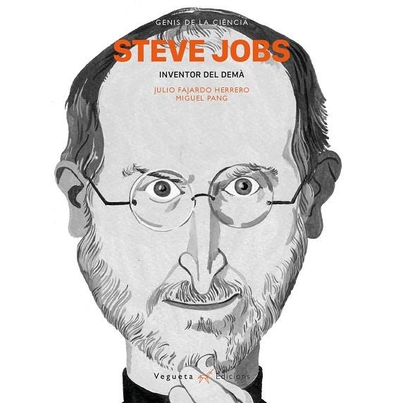 STEVE JOBS. INVENTOR DEL DEMÀ | 9788417137113 | VEGUETA EDICIONS/FAJARDO HERRERO, JULIO