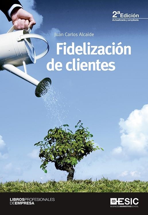 FIDELIZACIÓN DE CLIENTES | 9788415986898 | ALCAIDE CASADO, JUAN CARLOS
