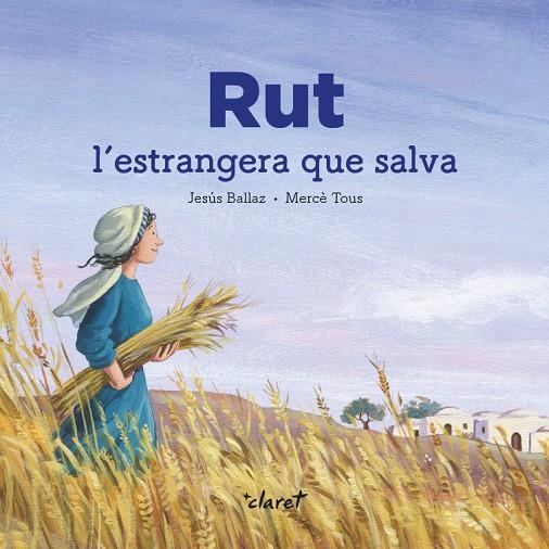 RUT. L'ESTRANGERA QUE SALVA | 9788491362876 | BALLAZ ZABALDA, JESÚS