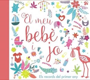 MEU BEBÈ I JO. ELS RECORDS DEL PRIMER ANY | 9788499067728 | VARIOS AUTORES