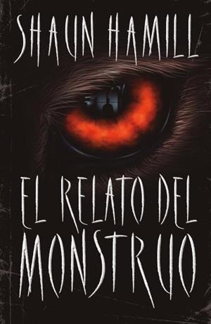  RELATO DEL MONSTRUO | 9788416517336 | HAMILL, SHAUN