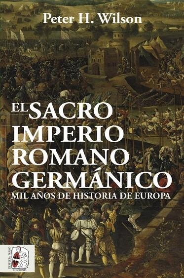 SACRO IMPERIO ROMANO GERMÁNICO | 9788412105322 | WILSON, PETER H.